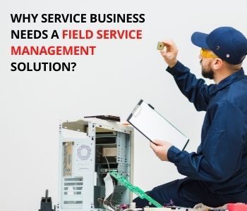 Field Service Management (FSM) Solution Field Service Management (FSM) Solution